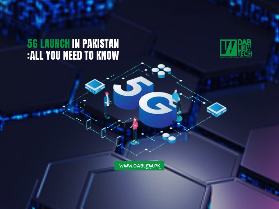 5G Launch In Pakistan: All You Need To Know