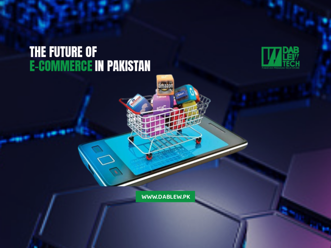 Future of E-Commerce in Pakistan