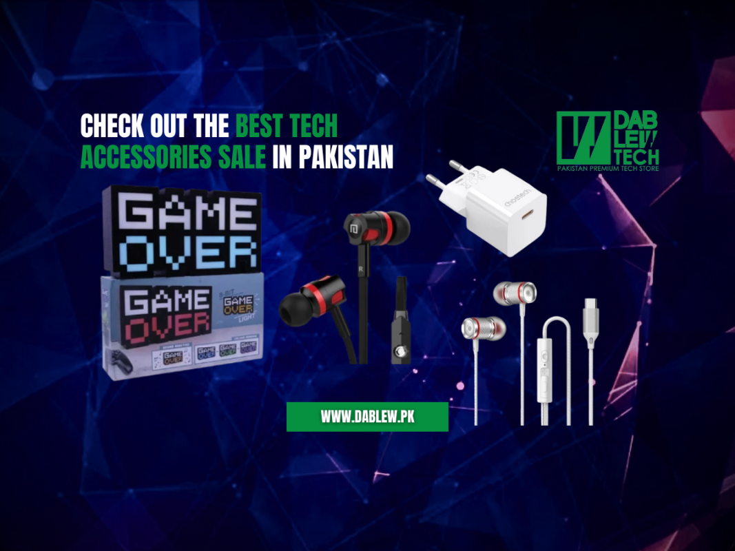 Check Out The Best Tech Accessories Sale In Pakistan