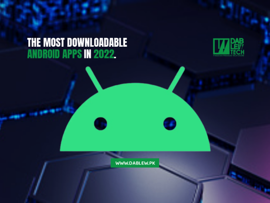 The Most Downloaded Android Apps in 2022