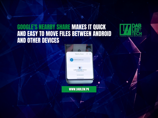 Google’s Nearby Share Makes It Quick And Easy To Move Files Between Android And Other Devices