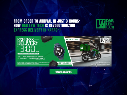 From Order to Arrival in Just 3 Hours: How Dab Lew Tech is Revolutionizing Express Delivery in Karachi