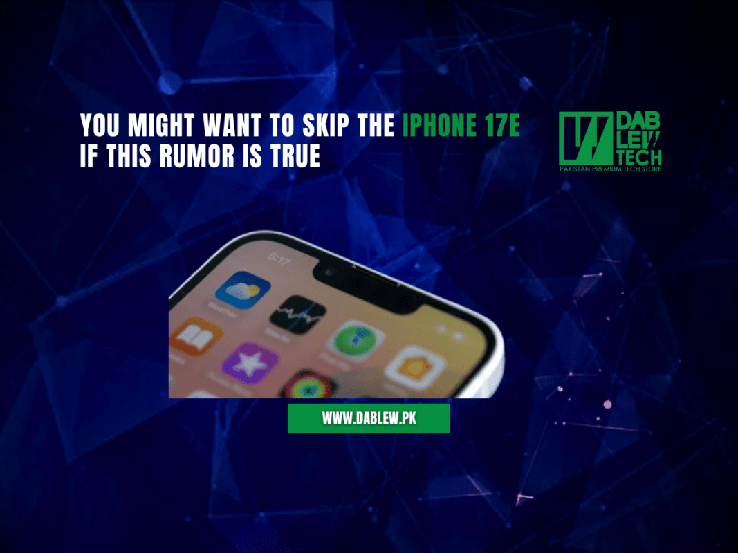 You might want to skip the iPhone 17e if this rumor is true